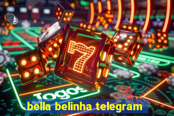 bella belinha telegram